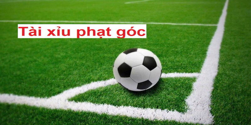 Kèo cá cược tài xỉu phạt góc