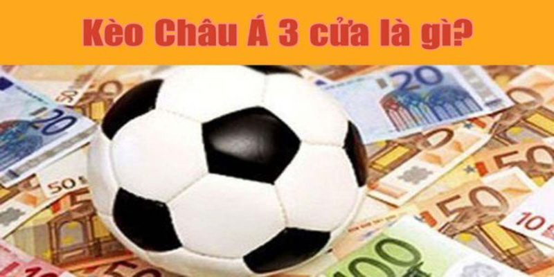 Như thế nào là kèo 3 cửa?