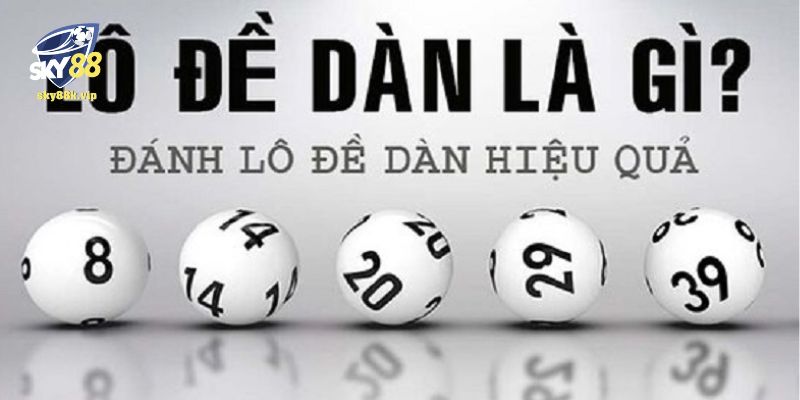 Chơi lô dàn hiệu quả và kinh nghiệm bất bại