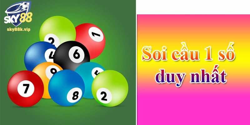 Soi Cầu 1 Số Duy Nhất Bất Bại Cùng Chuyên Gia Tại Sky88