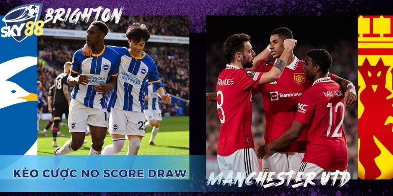 Kèo cách biệt tỷ số No score draw