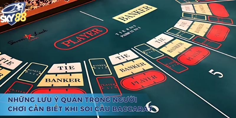Những lưu ý quan trọng người chơi cần biết khi áp dụng cách soi cầu baccarat
